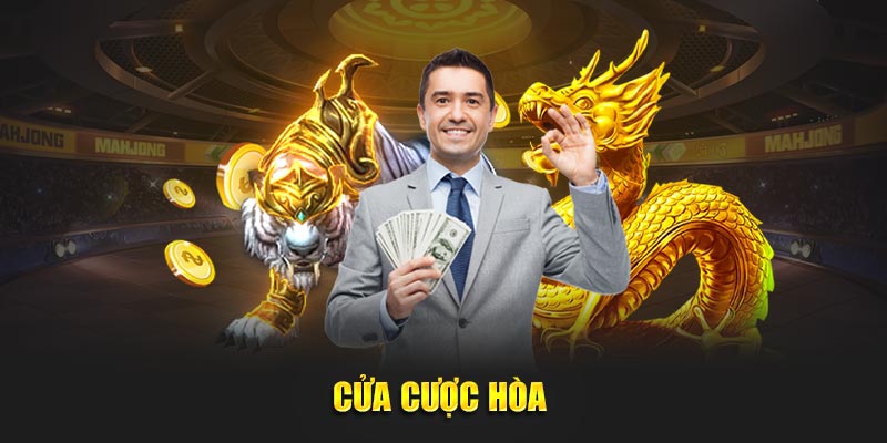 Đặt cược vào cửa hòa 