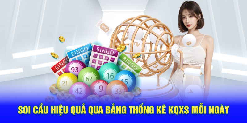 Soi cầu hiệu quả qua bảng thống kê KQXS mỗi ngày 